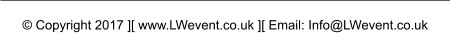  Copyright 2017 ][ www.LWevent.co.uk ][ Email: Info@LWevent.co.uk